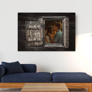 All Of Me Loves All Of You - Personalized Couple Photo And Text Canvas - Family Decor, Couple Gift