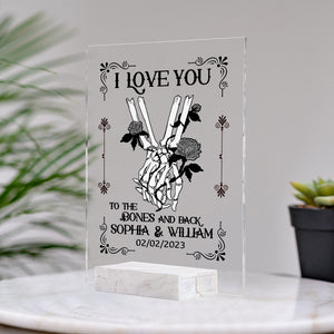 I Love You To The Bones And Back - Custom Text - Personalized Acrylic Plaque, Couple Gift