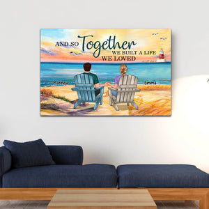 And So Together We Built A Life We Loved - Personalized Appearances And Texts Canvas - Family Decor, Couple Gift