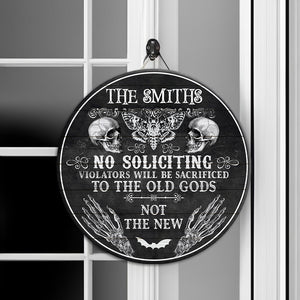 No Soliciting Violators Will Be Sacrificed To The Old Gods Not The New - Personalized Wooden Door Sign - Halloween Gift