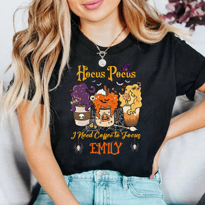 Hocus Pocus I Need Coffee To Focus - Custom Text - Personalized T-Shirt