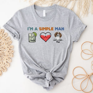 I Am A Simple Man - Custom Favorite Item - Personalized T-Shirt - Gift For Him