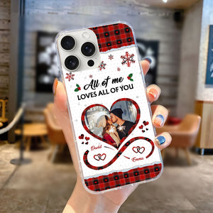 All Of Me Loves All Of You - Custom Photo And Names - Personalized Phone Case, Christmas Couple Gift