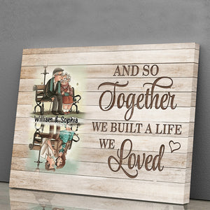 And So Together We Built A Life We Loved - Personalized Canvas - Family Decor, Couple Gift