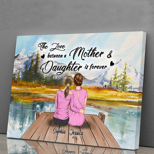 The Love Between A Mother & Daughter Is Forever - Personalized Canvas - Family Decor