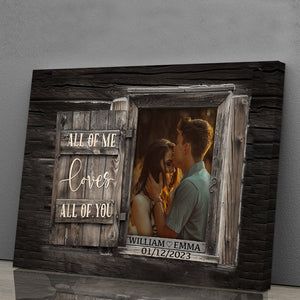 All Of Me Loves All Of You - Personalized Couple Photo And Text Canvas - Family Decor, Couple Gift