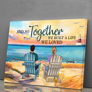 And So Together We Built A Life We Loved - Personalized Appearances And Texts Canvas - Family Decor, Couple Gift