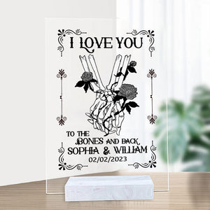 I Love You To The Bones And Back - Custom Text - Personalized Acrylic Plaque, Couple Gift