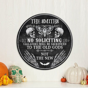 No Soliciting Violators Will Be Sacrificed To The Old Gods Not The New - Personalized Wooden Door Sign - Halloween Gift