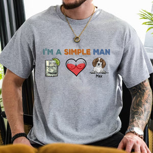 I Am A Simple Man - Custom Favorite Item - Personalized T-Shirt - Gift For Him