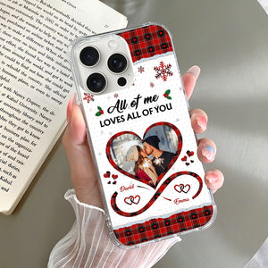 All Of Me Loves All Of You - Custom Photo And Names - Personalized Phone Case, Christmas Couple Gift