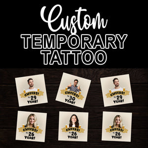 Cheers To New Age, Custom Face Photo And Texts Temporary Tattoo, Personalized Tattoo, Fake Tattoo, Birthday Party