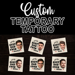 Best Dad Ever, Custom Face Photo And Texts Temporary Tattoo, Personalized Tattoo, Fake Tattoo